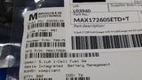 (25 PCS) MAX17260SETD+T MAXIM, BATT FUEL GAUGE, LIFEPO4/LI-ION, 85DEG C ROHS