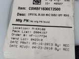 (5 PCS) CSMB-F-18-30ET-25.000MHZ CRYSTAL 25.0000M 30/50 18PF -40/+85 ROHS