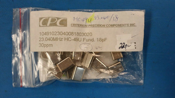 (20 PCS) HC49U23.040MHz, 18pf, 30ppm, Criterion Precision Components
